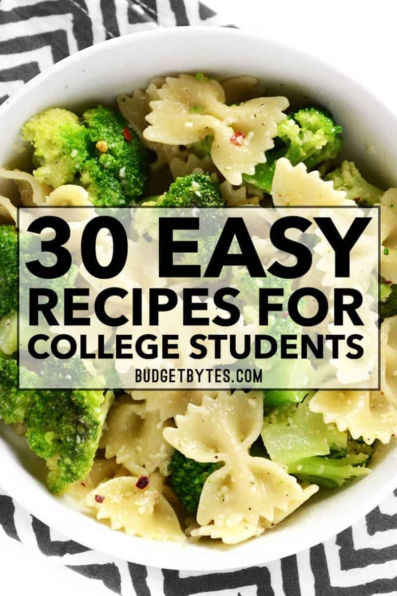 30 Easy Recipes for College Students to keep you full and energized while on the run! From breakfast to easy dinners and snacks, we've got you covered! Budgetbytes.com