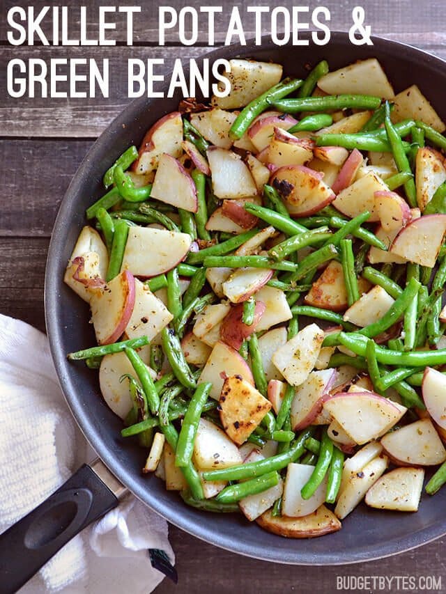 Skillet potatoes and green beans