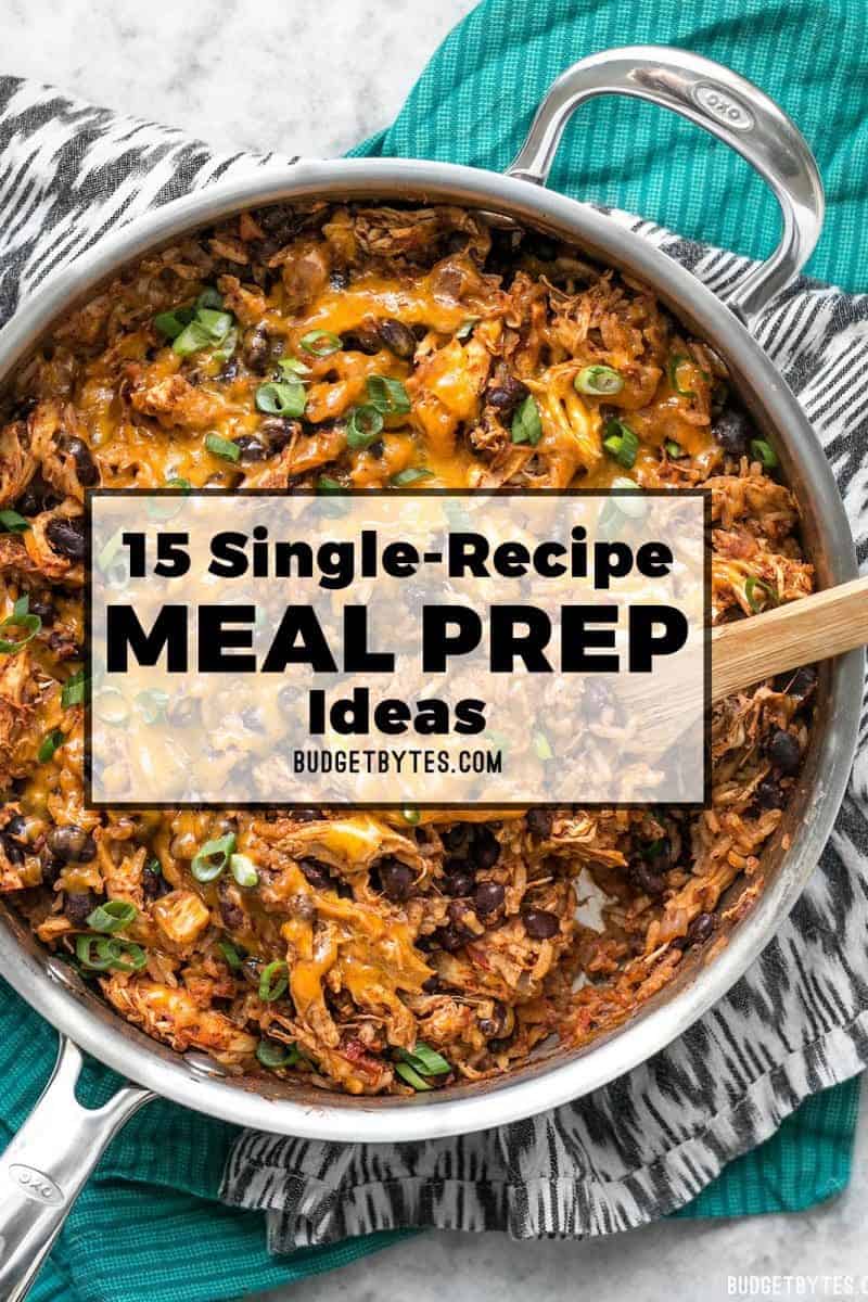 15 Single Recipe Meal Prep Ideas that are easy to cook, filling, well rounded, and store well so you can cook once and eat for the week! BudgetBytes.com