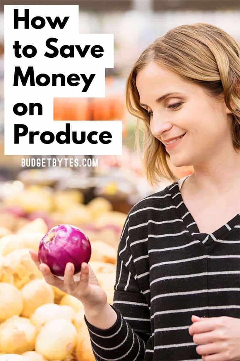 Use these simple and practical tips to save money on produce and eat a diet full of healthy fruit and vegetables. BudgetBytes.com