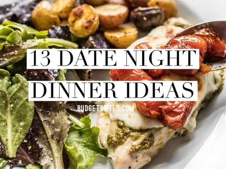 13 Date Night Dinner Ideas for Valentine's Day and Beyond Budget Bytes