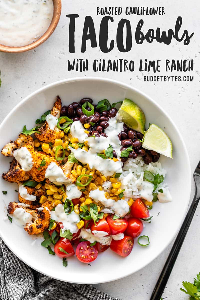 Overhead view of a roasted cauliflower taco bowl with cilantro lime ranch