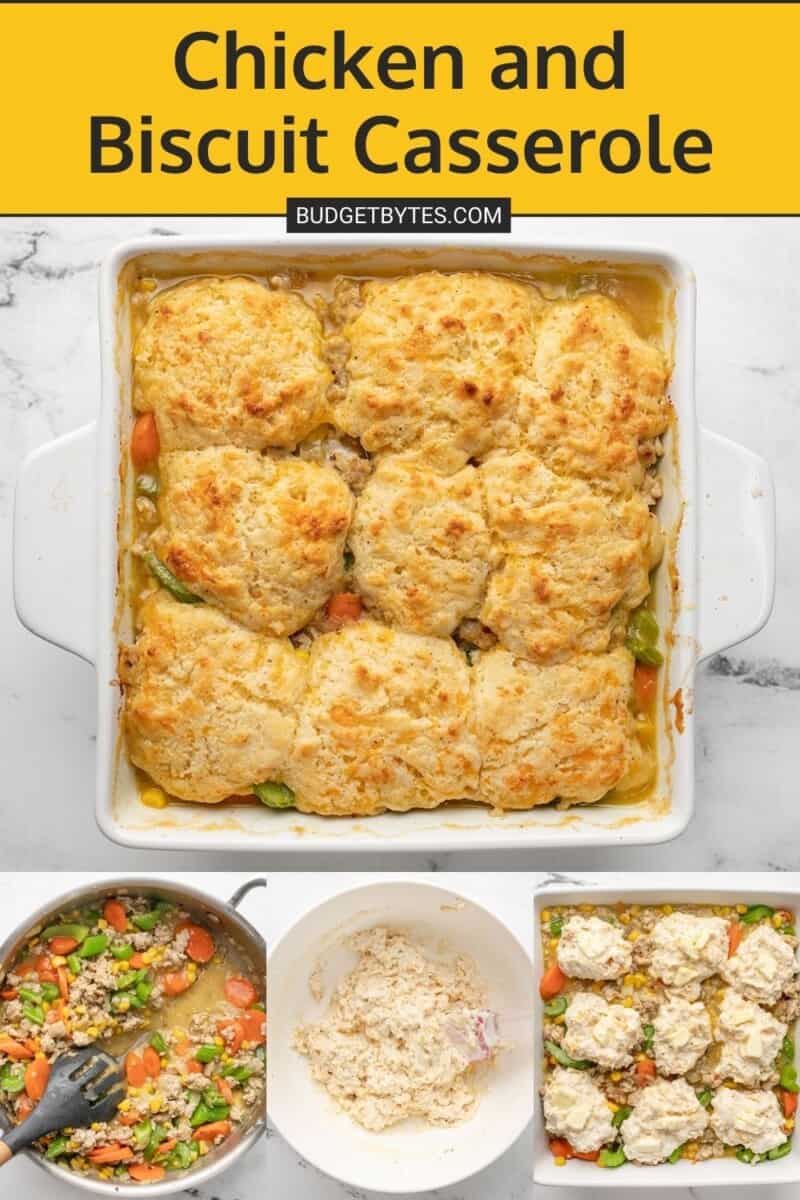 Four images of chicken and biscuit casserole. The main image is the cooked casserole in a casserole dish ready for serving. Below, are three process shots. The first shows the casserole base cooking in a deep skillet. The second is the raw cheddar biscuit dough in a white bowl. The third shows the finished casserole base and uncooked biscuit dough on top, ready for the oven.