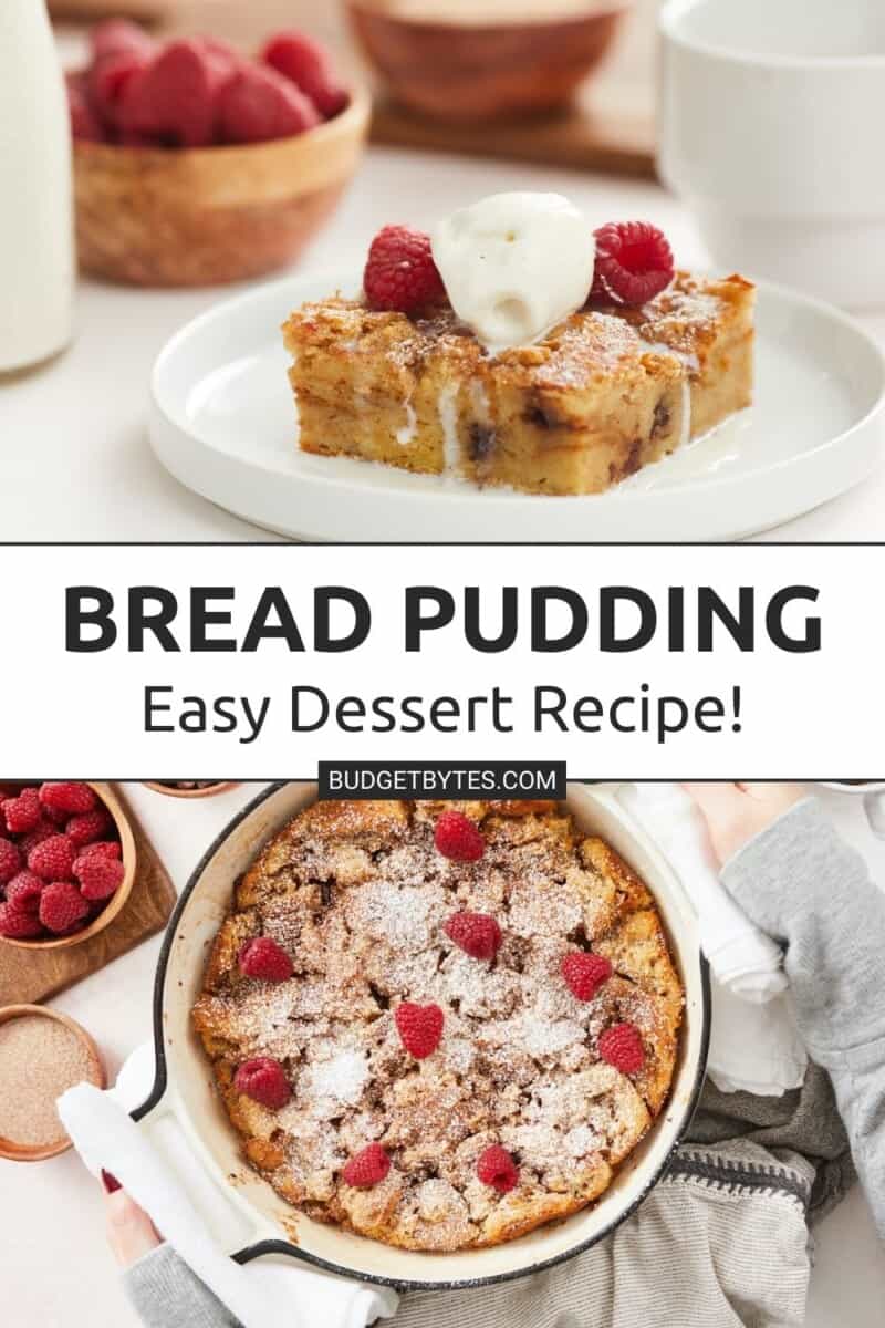 In the center there is black text on a white background that says Bread Pudding Easy Dessert Recipe. Above the text is a single serving of bread pudding topped with a scoop of vanilla ice cream and two raspberries on a white plate. Below the text is an overhead shot of baked bread pudding dusted with powdered sugar and raspberries surround by bowls of ingredients slightly out of frame.