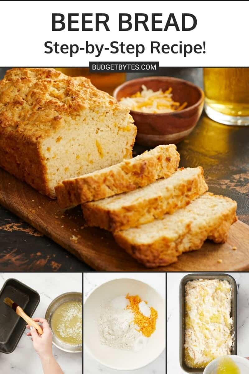 A large vertical image with a white text box at the top that says in black text, "beer bread step by step recipe" underneath is a large image of a half-sliced loaf of beer bread on a wooden cutting board, and underneath are three step by step photos of the process of preparing the pan, mixing the dry ingredients, and then topping the dough with melted butter before baking.