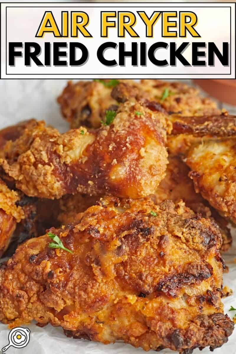 Close up side view of Air Fryer Fried Chicken with recipe title words at the top.